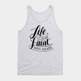 Life is an Art Tank Top